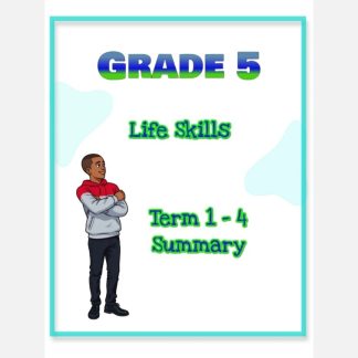 Grade 5 Life Skills Summary (Term 1 - 4)