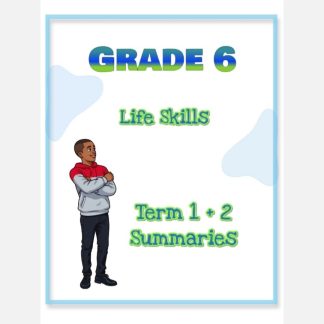 Grade 6 Life Skills Summary (Term 1 + 2)