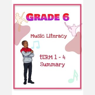 Grade 6 Music Literacy Summary (Term 1 - 4)