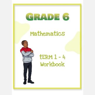Grade 6 Mathematics Workbook (Term 1 - 4)