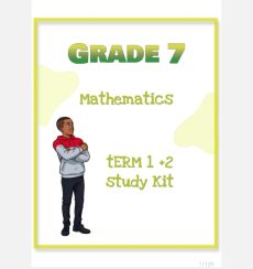 Grade 7 Mathematics Study kit (Term 1 + 2)